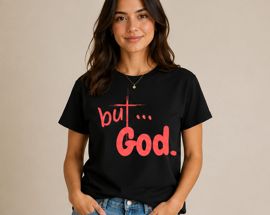 "But God" Women's T-Shirt